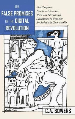 bokomslag False Promises of the Digital Revolution