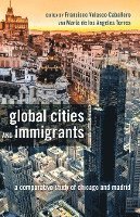 Francisco Velasco Caballero, María de los Angeles Torres, Maria de los Angeles Torres, Yolanda Medina, María De Los Angeles Torres - Global Cities and Immigrants, Häftad