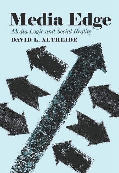 David L. Altheide - Media Edge, Häftad