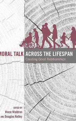Vince Waldron, Douglas Kelley - Moral Talk Across the Lifespan, Inbunden