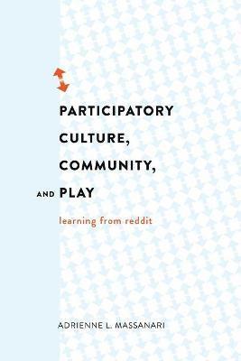 Participatory Culture, Community, and Play 1