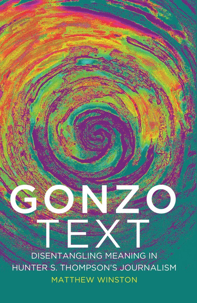 Matthew Winston, Sut Jhally, Justin Lewis - Gonzo Text, Inbunden