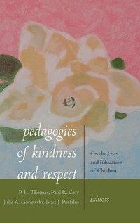 bokomslag Pedagogies of Kindness and Respect