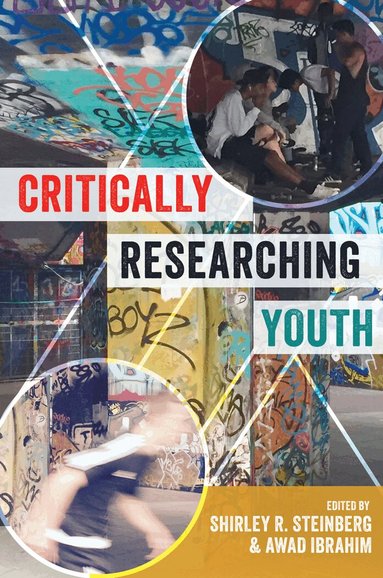 Shirley R. Steinberg, Awad Ibrahim - Critically Researching Youth, Häftad