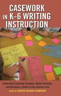 bokomslag Casework in K-6 Writing Instruction