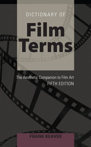 Frank Beaver - Dictionary of Film Terms, Häftad