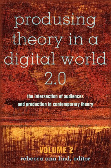 bokomslag Produsing Theory in a Digital World 2.0