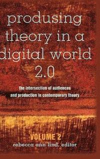 bokomslag Produsing Theory in a Digital World 2.0