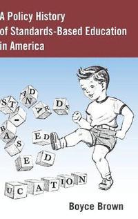 bokomslag Policy History of Standards-Based Education in America