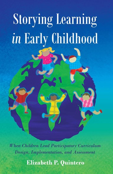 Elizabeth Quintero - Storying Learning in Early Childhood, Häftad