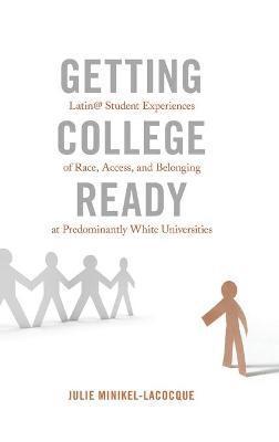 Julie Minikel-Lacocque - Getting College Ready, Inbunden
