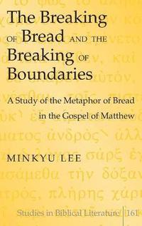 bokomslag The Breaking of Bread and the Breaking of Boundaries