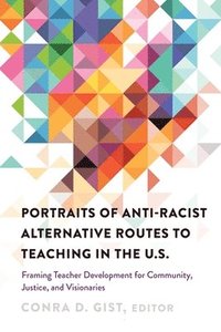 bokomslag Portraits of Anti-racist Alternative Routes to Teaching in the U.S.