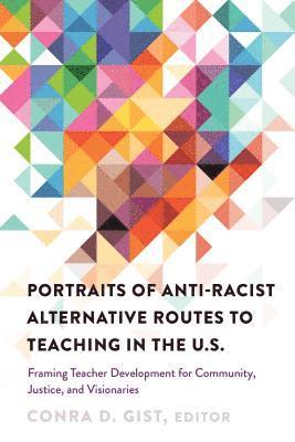 bokomslag Portraits of Anti-racist Alternative Routes to Teaching in the U.S.