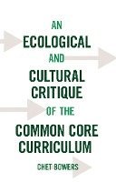 bokomslag Ecological and Cultural Critique of the Common Core Curriculum