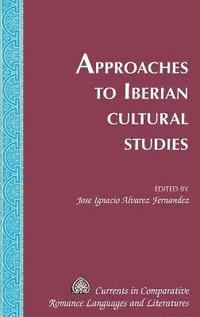 bokomslag Approaches to Iberian Cultural Studies