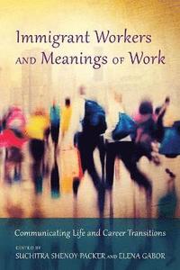 bokomslag Immigrant Workers and Meanings of Work
