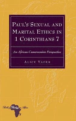 bokomslag Pauls Sexual and Marital Ethics in 1 Corinthians 7