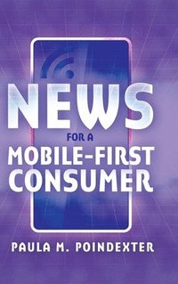 bokomslag News for a Mobile-First Consumer