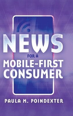 bokomslag News for a Mobile-First Consumer