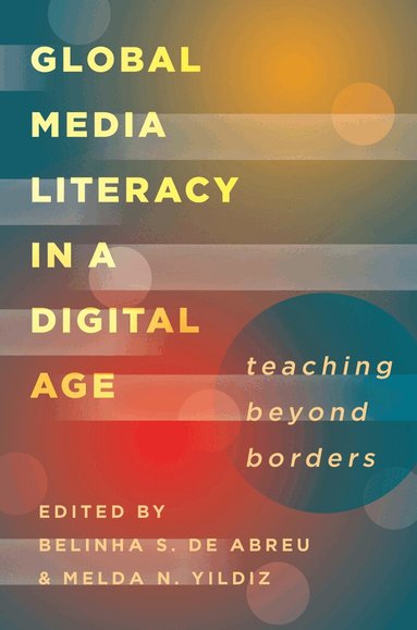 Belinha S. De Abreu, Melda N. Yildiz - Global Media Literacy in a Digital Age, Häftad