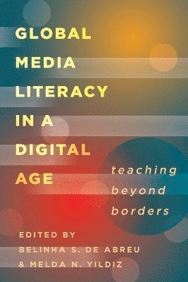 bokomslag Global Media Literacy in a Digital Age