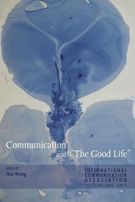 Communication and The Good Life 1