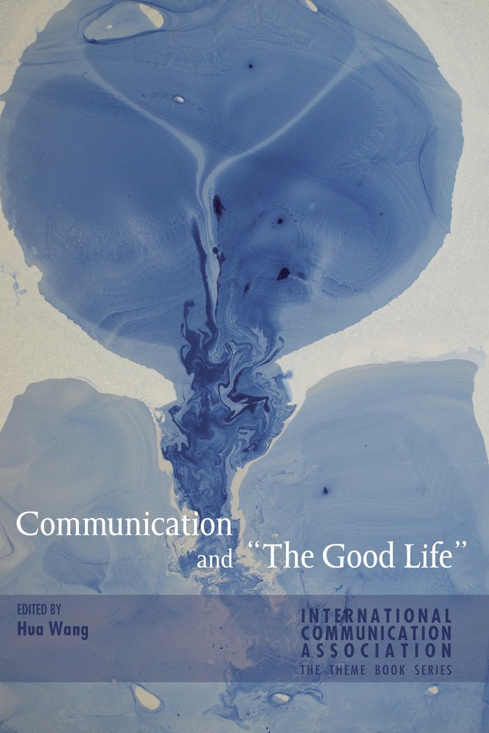 Communication and The Good Life 1