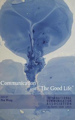 bokomslag Communication and «The Good Life»