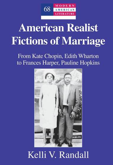 Kelli V. Randall, Yoshinobu Hakutani - American Realist Fictions of Marriage, Inbunden