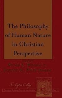 bokomslag Philosophy of Human Nature in Christian Perspective