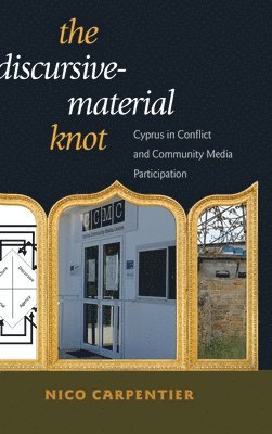 Nico Carpentier - Discursive-Material Knot, Inbunden