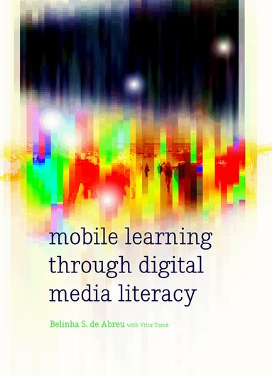 Belinha S. de Abreu, Colin Lankshear - Mobile Learning through Digital Media Literacy, Inbunden