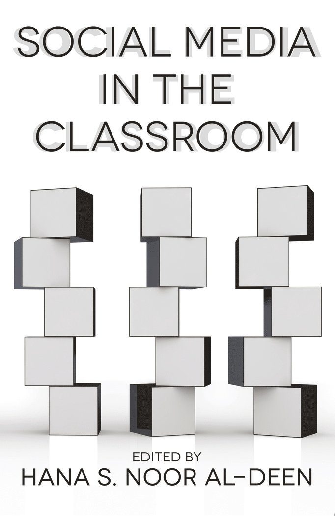 Hana S. Noor Al-Deen - Social Media in the Classroom, Inbunden