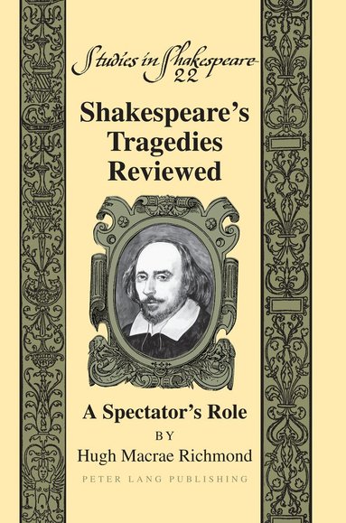 Hugh M. Richmond - Shakespeare’s Tragedies Reviewed, Inbunden