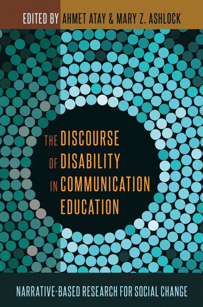 Ahmet Atay, Mary Z. Ashlock - Discourse of Disability in Communication Education, Häftad