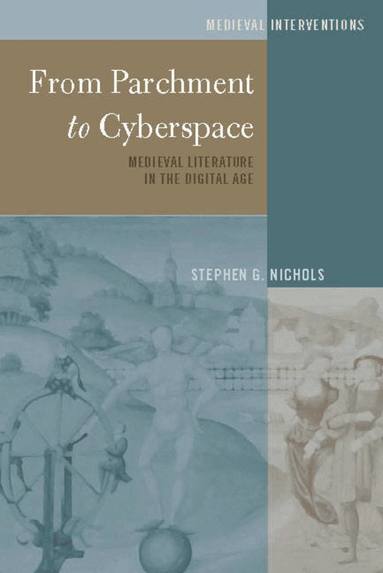 Stephen G. Nichols - From Parchment to Cyberspace, Inbunden