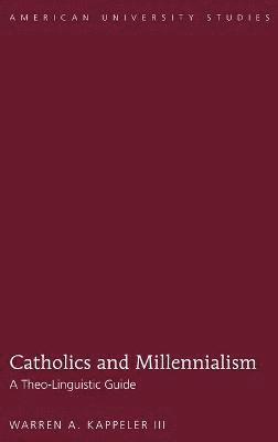 bokomslag Catholics and Millennialism