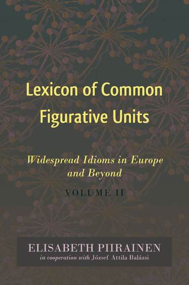 Elisabeth Piirainen - Lexicon of Common Figurative Units, Inbunden