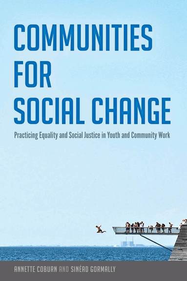 Annette Coburn, Sinéad Gormally, Shirley R. Steinberg - Communities for Social Change, Häftad