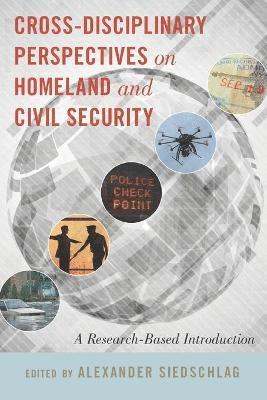 bokomslag Cross-disciplinary Perspectives on Homeland and Civil Security: A Research-Based Introduction