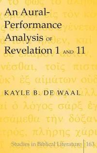 bokomslag An Aural-Performance Analysis of Revelation 1 and 11