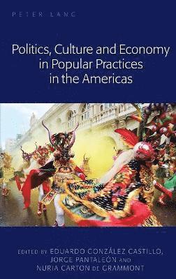 Politics, Culture and Economy in Popular Practices in the Americas 1