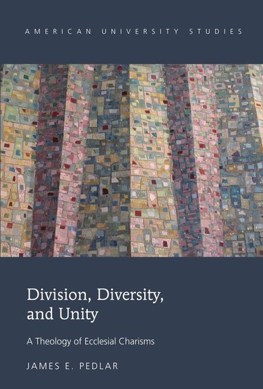 James E. Pedlar - Division, Diversity, and Unity, Inbunden