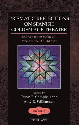 Prismatic Reflections on Spanish Golden Age Theater 1