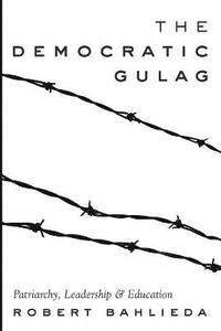 bokomslag The Democratic Gulag