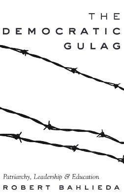 The Democratic Gulag 1