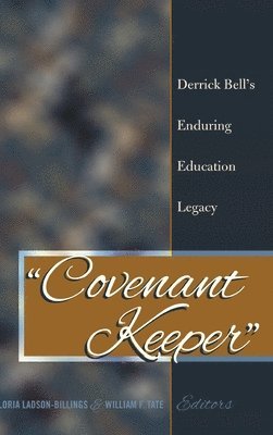 Gloria Ladson-Billings, William Tate - «Covenant Keeper», Inbunden
