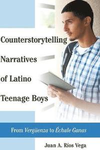 bokomslag Counterstorytelling Narratives of Latino Teenage Boys