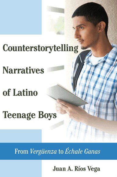 Juan A. Ríos Vega - Counterstorytelling Narratives of Latino Teenage Boys, Häftad